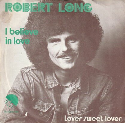 Robert Long - I believe in love + Lover sweet lover (Vinylsingle)