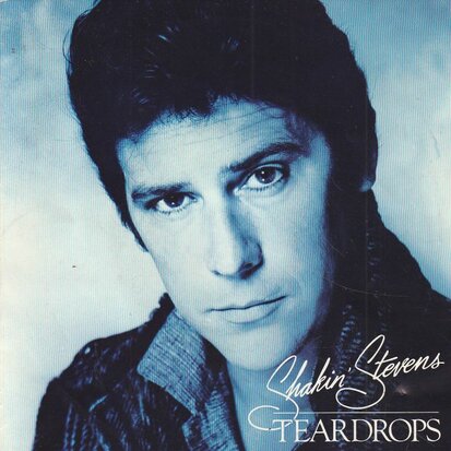 Shakin' Stevens - Teardrops + You shake me up (Vinylsingle)