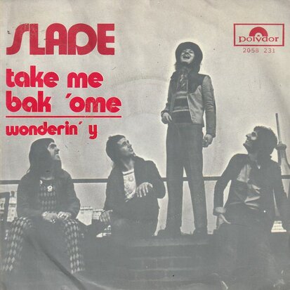 Slade - Take me bak 'ome + Wonderin' y (Vinylsingle)