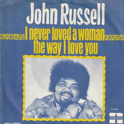 John Russell - I never loved a woman the way I love you + Sweet Lorrene (Vinylsingle)