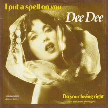 Dee Dee - I put a spell on you + Do your loving right (Vinylsingle)