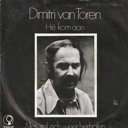 Dimitri van Toren - He komaan + Alles zal zich wel herhalen (Vinylsingle)