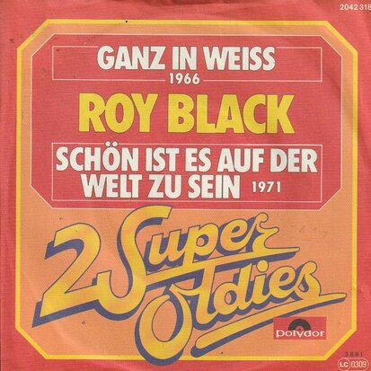 Roy Black - Ganz in weiss + Schon ist es auf die welt zu sein (Vinylsingle)