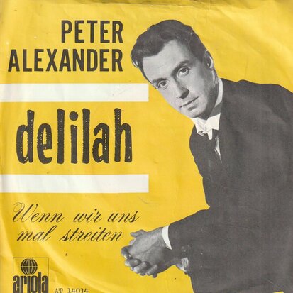 Peter Alexander - Delilah + Wenn wir uns mal streiten (Vinylsingle)