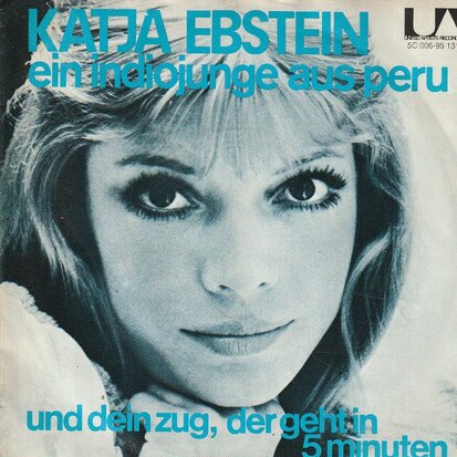 Katja Ebstein - Ein Indiojunge Aus Peru + Und Dein Zug, Der Geht In 5 Minuten (Vinylsingle)