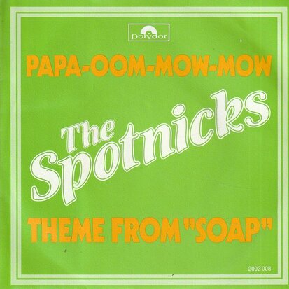 Spotnicks - Papa-Oom-Mow-Mow + Theme From Soap (Vinylsingle)