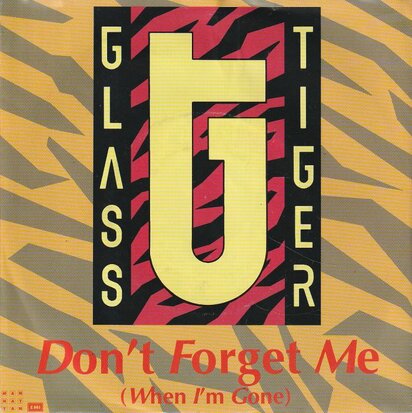 Glass Tiger - Don't Forget Me + Ancient Evenings (Vinylsingle)