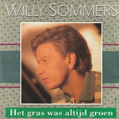 Willy Sommers - Het Gras Was Altijd Groen + Papa Gaat Op Reis (Vinylsingle)