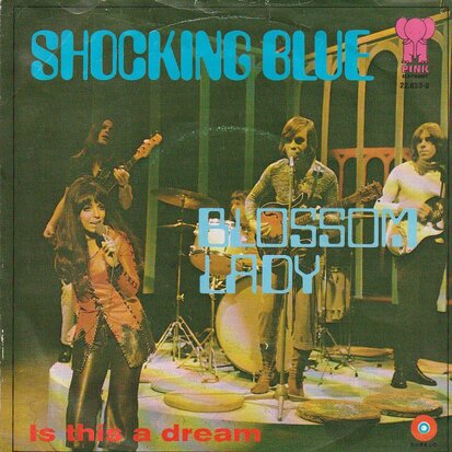 Shocking Blue - Blossom lady + Is this a dream (Vinylsingle)