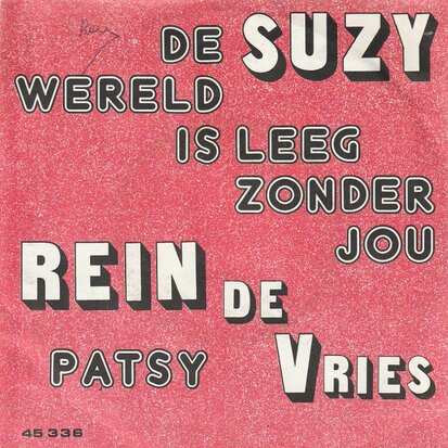 Suzie / Rein de Vreis - De wereld is leeg zonder jou + Patsy (Vinylsingle)