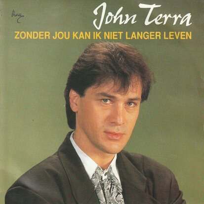 John Terra - Zonder jou kan ik niet langer leven + (instr) (Vinylsingle)