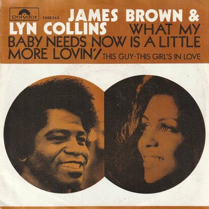 James Brown & Lyn Collins - What My Baby Needs Now Is A Little More Lovin' + This Guy - This Girl's In Love (Vinylsingle)