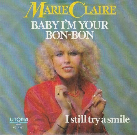 Marie Claire - Baby I'm Your Bon-Bon + I Still Try A Smile (Vinylsingle)