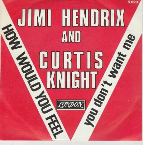 Jimi Hendrix & Curtis Knight - How Would You Feel + You Don't Want Me (Vinylsingle)