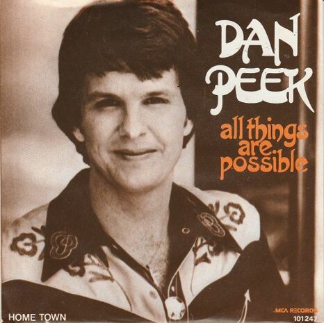 Dan Peek - All Things Are Possible + He's All That's Right (Vinylsingle)