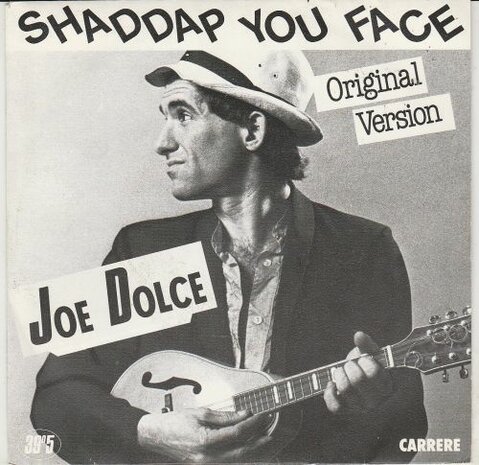 Joe Dolce - Shadday your face + Ain't in no hurry (Vinylsingle)