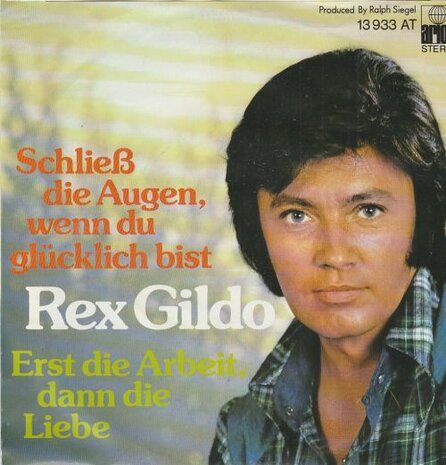 Rex Gildo - Schliess die augen. wenn du glucklich bist + Erst die arbeit. dann die liebe (Vinylsingle)