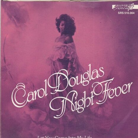 Carol Douglas - Night Fever + Let You Come Into My Life (Vinylsingle)