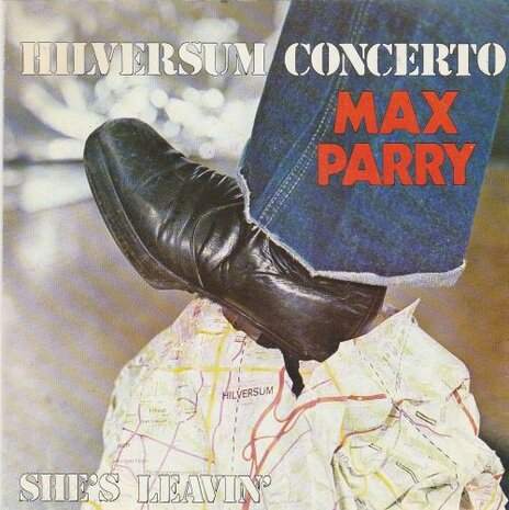 Max Parry - Hilversum Concerto + She's Leavin' (Vinylsingle)