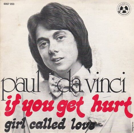 Paul da Vinci - If you get hurt + Girl called love (Vinylsingle)