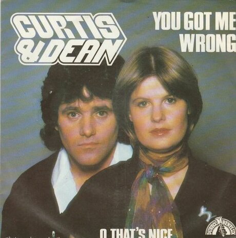 Curtis & dean - You Got Me Wrong + O, That's Nice (Vinylsingle)