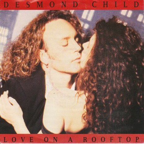 Desmond Child - Love on a rooftop + Ray of hope (Vinylsingle)