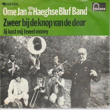 Ome Jan en de Haeghse bluf - Zweer bij de knop van de deur + Jij kost mij teveel money (Vinylsingle)