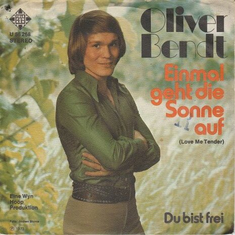 Oliver Bendt - Einmal geht die sone auf (love me tender) + Du bist frei (Vinylsingle)