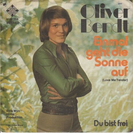 Oliver Bendt - Einmal geht die sone auf (love me tender) + Du bist frei (Vinylsingle)