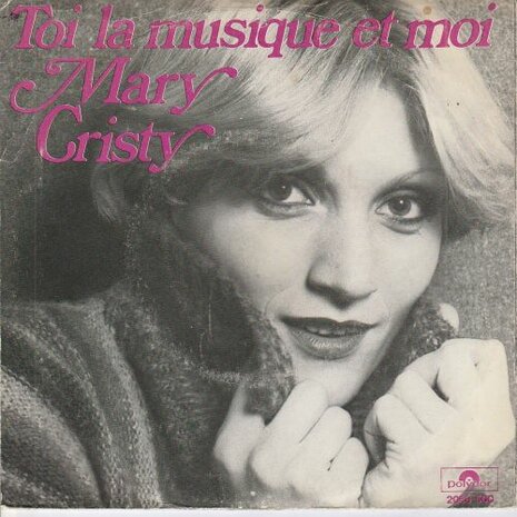 Mary Christy - Toi la Musique Et Moi + Juste Un Peu de Chagrin (Vinylsingle)