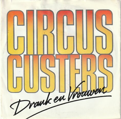 Circus Custers - Drank en vrouwen + Jalours (Vinylsingle)