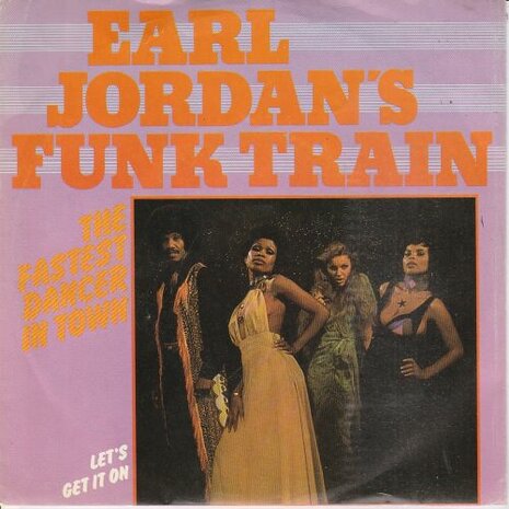 Earl Jordan's Funk Train - The Fastest Dancer In Town + Let's Get It On (Vinylsingle)