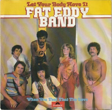 Fat Eddy Band - Let Your Body Move It + When You Feel That The Love (Vinylsingle)