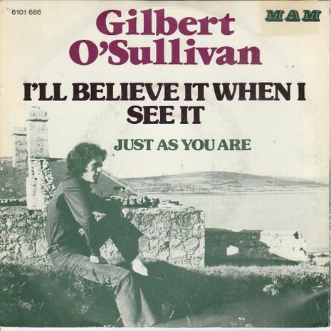 Gilbert O'Sullivan - I'll believe it when I see it + Just as you are (Vinylsingle)