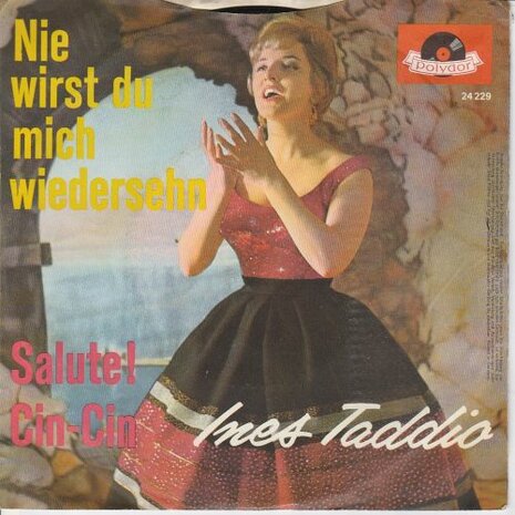 Ines Taddio - Nie Wirst Du Mich Wiedersehn + Salute! Cin - Cin (Vinylsingle)