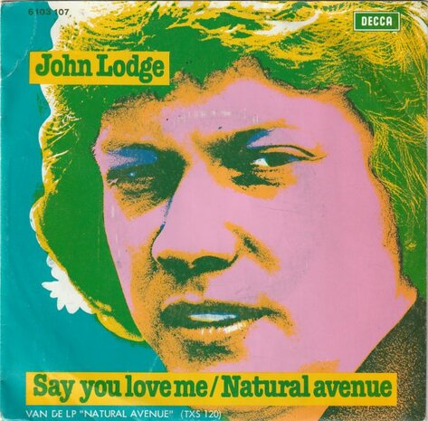 John Lodge - Say you love me + Natural avenue (Vinylsingle)