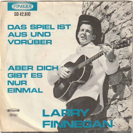 Larry Finnegan - Das Spiel Ist Aus Und Voruber + Aber Dich Gibt Es Nur Einmal (Vinylsingle)