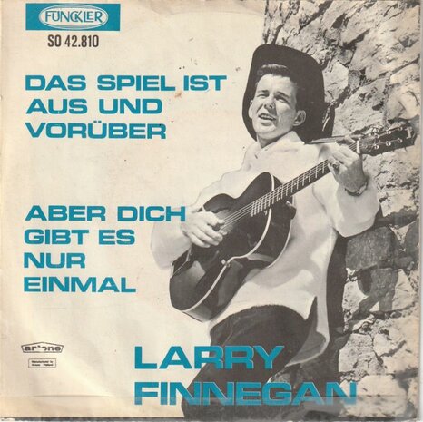 Larry Finnegan - Das Spiel Ist Aus Und Voruber + Aber Dich Gibt Es Nur Einmal (Vinylsingle)