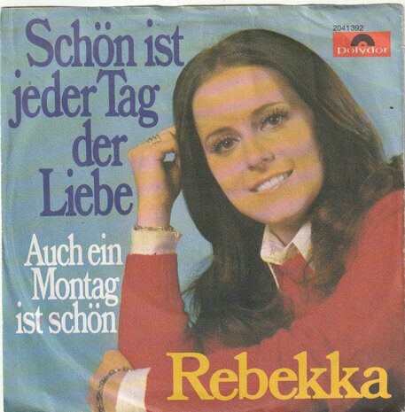 Rebekka - Schon Ist Jeder Tag Der Liebe + Auch Ein Montag Ist Schon (Vinylsingle)