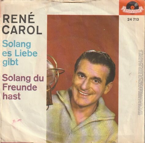 Rene Carol - Solang Es Liebe Gibt + Solang Du Freunde Hast (Vinylsingle)