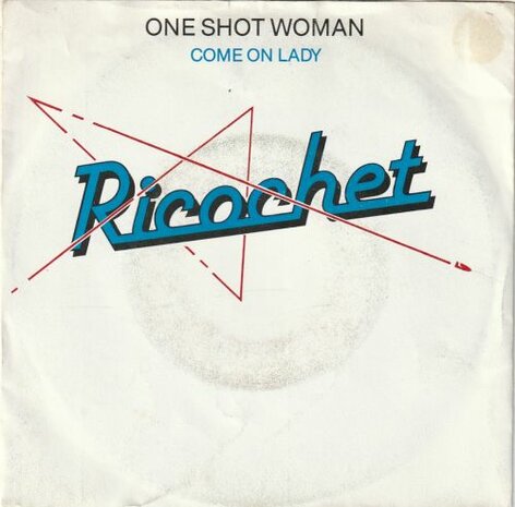 Ricochet - One shot woman + Come on lady (Vinylsingle)