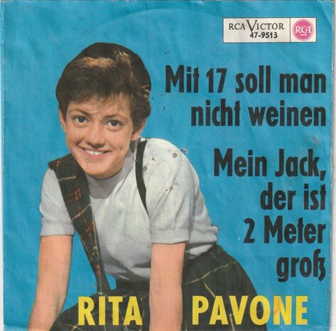 Rita Pavone - Mit 17 Soll Man Nicht Weinen + Mein Jack, Der Ist Zwei Meter Gross (Vinylsingle)