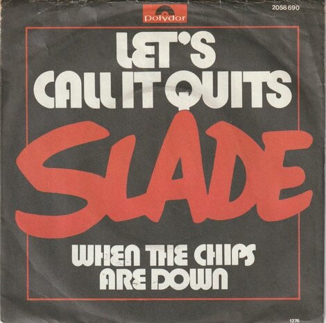 Slade - Let's call it quits + When the chips are down (Vinylsingle)