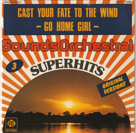 Sounds Orchestral - Cast your fate to the wind + Go home girl (Vinylsingle)