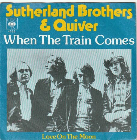 Sutherland Brothers - When The Train Comes + Love On The Moon (Vinylsingle)