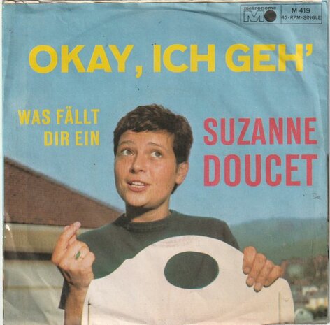 Suzanne Doucet - Okay, Ich Geh'  + Was Fllt Dir Ein (Vinylsingle)