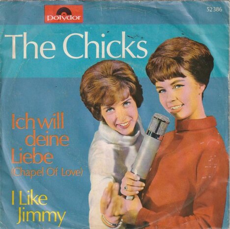 The Chicks - Ich Will Deine Liebe + I Like Jimmy (Vinylsingle)