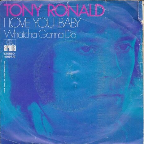 Tony Ronald - I love you baby + Watcha gonna do (Vinylsingle)