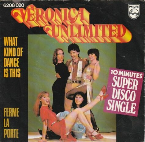 Veronica Unlimited - What kind of dance is this + Ferme la porte (Vinylsingle)