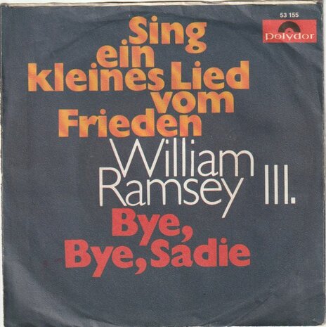 William Ramsey III - Sing Ein Kleines Lied Vom Frieden + Bye, Bye, Sadie (Vinylsingle)